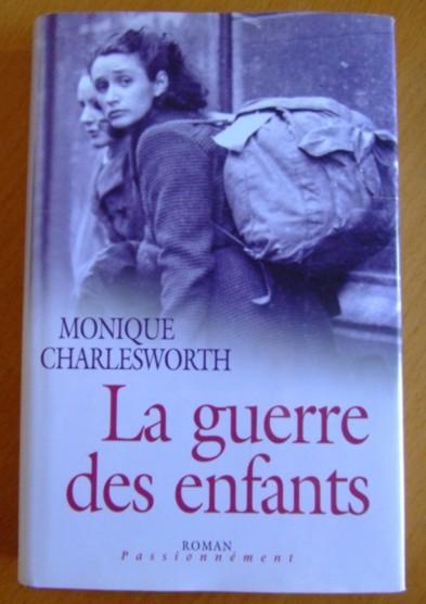 1266331460_74491627_1-Livre-LA-GUERRE-DES-ENFANTS-Monique-Charlesworth-5eme-Quartier-Latin.jpg